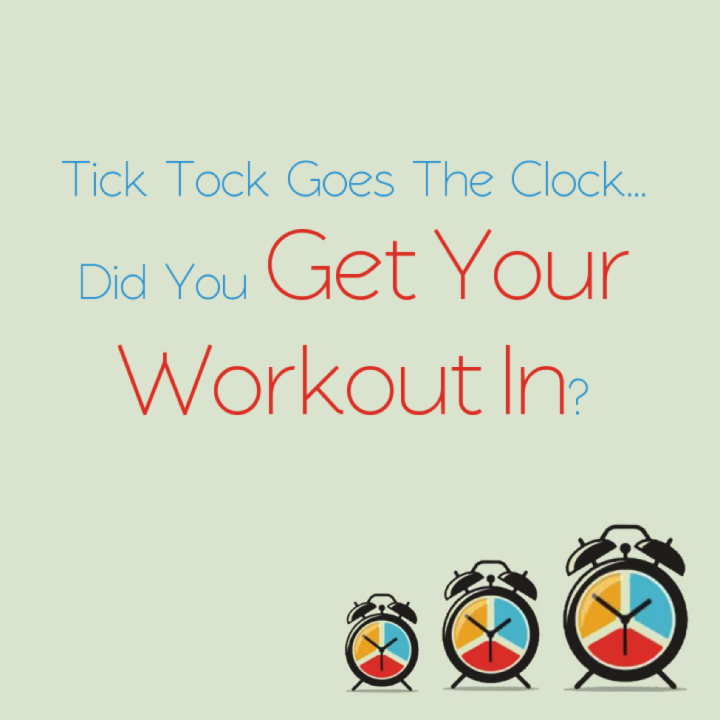 Tick Tock Goes the Clock…When Should I Workout