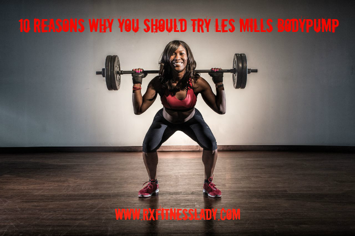 10 Reasons Why You Should Try Les Mills BODYPUMP