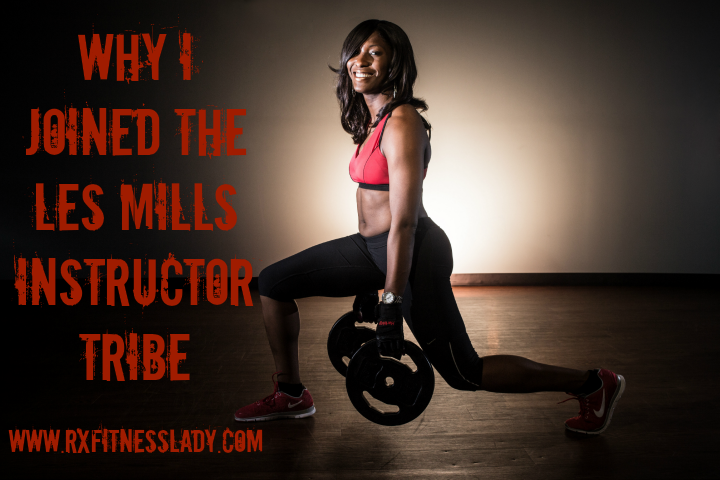 Why I Joined The Les Mills Instructor Tribe - Rx Fitness Lady
