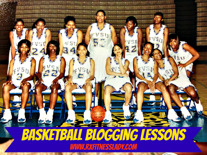 Basketball Blogging Lessons - Rx Fitness Lady