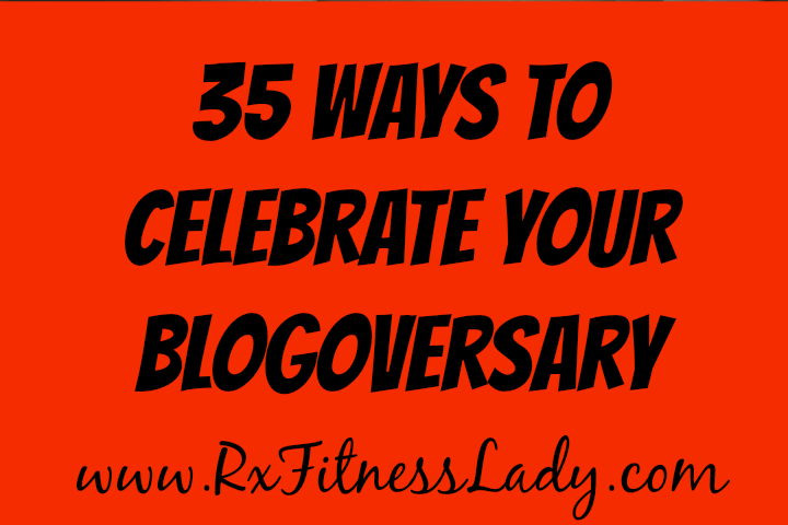 35 Ways to Celebrate Your Blogoversary