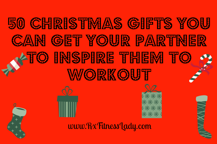 50 Christmas Gifts You Can Get Your Partner To Inspire Them To Workout-1