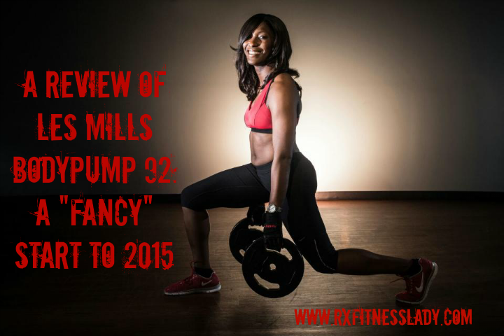 A Review Of Les Mills BODYPUMP 92 A Fancy Start To 2015