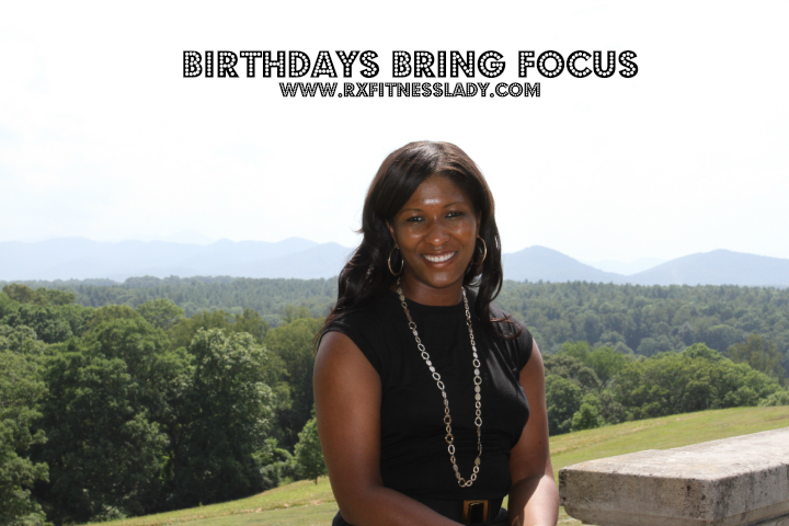 Birthdays Bring Focus