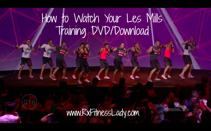 How to Watch Your Les Mills Training DVDDownload - Rx Fitness Lady