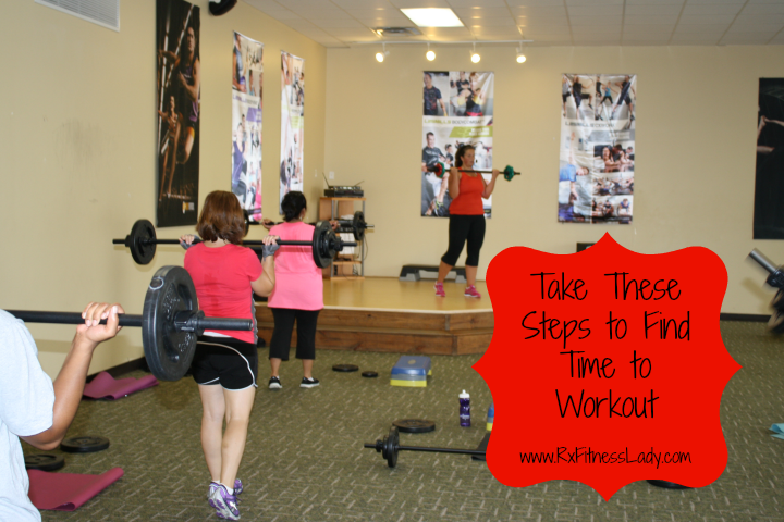 Take These Steps to Find Time to Workout - Rx Fitness Lady