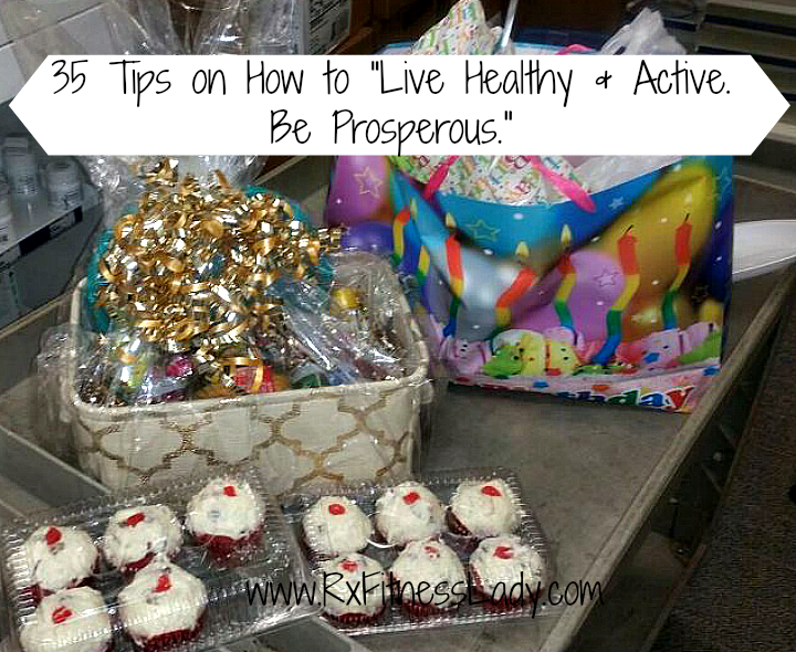 35 Tips on How to Live Healthy & Active. Be Prosperous.- Rx Fitness Lady
