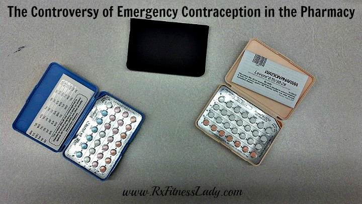 The Controversy of Emergency Contraception in the Pharmacy - Rx Fitness Lady