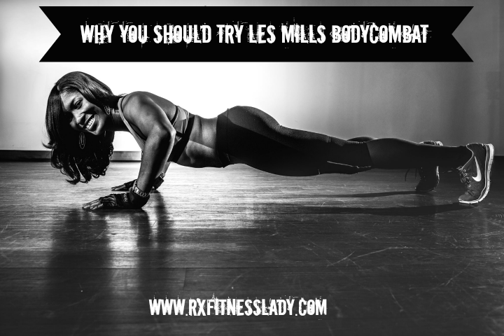 Why You Should Try Les Mills BODYCOMBAT
